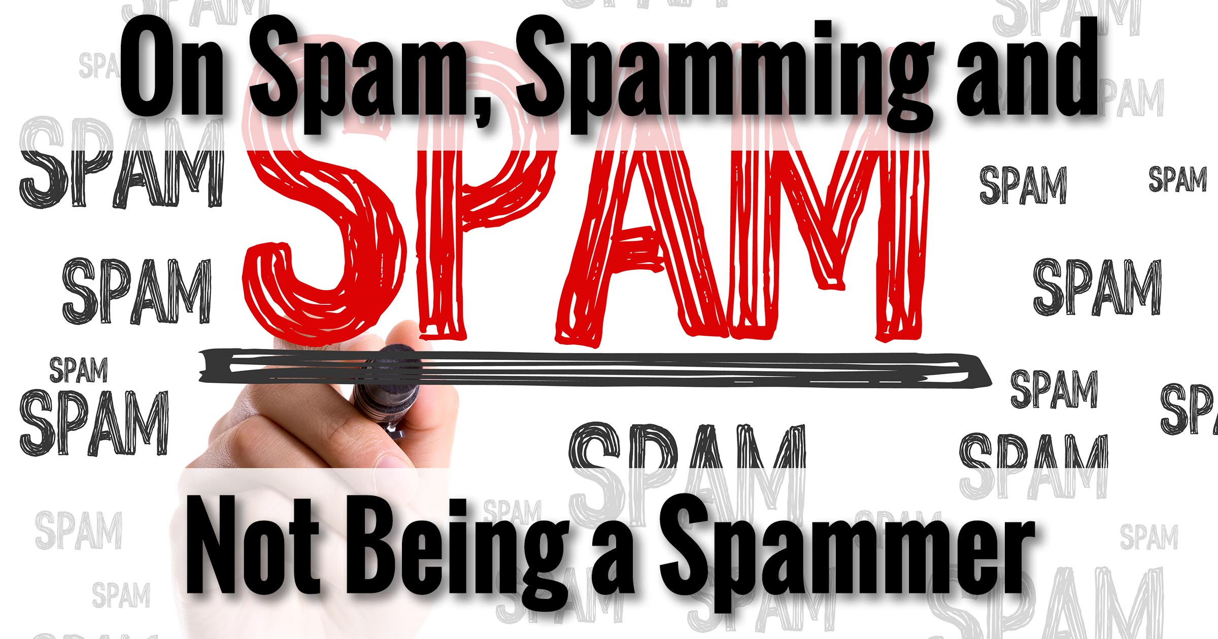 on-spam-spamming-and-not-being-a-spammer